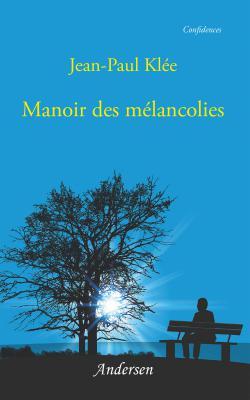 Manoir des mlancolies par Jean-Paul Kle