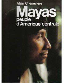 Mayas, peuple d'Amrique centrale par Alain Chenevire