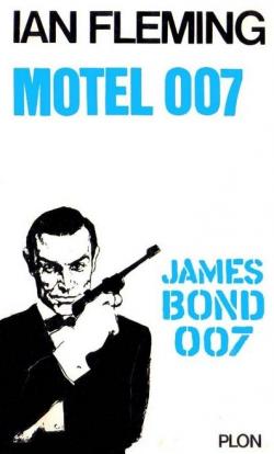 James Bond 007, tome 10 : Motel 007 (L'espion qui m'aimait) par Ian Fleming