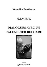 N.I.M.B.Y. (suivi de) Dialogues avec un calendrier bulgare par Veronika Boutinova