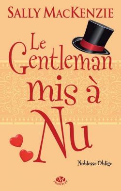 Noblesse oblige, tome 4 : Le gentleman mis  nu par Sally Mackenzie