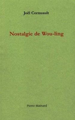Nostalgie de Wou-ling par Jol Cornuault