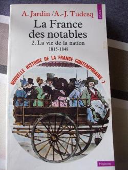 Nouvelle histoire de la France contemporaine. Tome 7 : La France des notables. Vol 2 : La vie de la nation 1815-1848 par Andr Jardin
