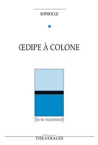 Oedipe  Colone par  Sophocle