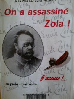 On a assassin Zola ! : La piste normande : j'accuse ! par Jean-Paul Lefebvre-Filleau