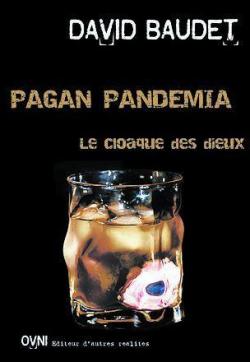 Pagan Pandemia - le Cloaque des Dieux par David Baudet