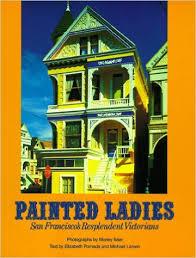 Painted Ladies San Francisco's Resplendent Victorians par Morley Baer