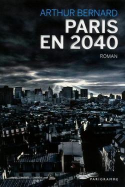 Paris en 2040 par Arthur Bernard