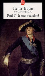 Paul Ier : Le Tsar mal aim par Henri Troyat