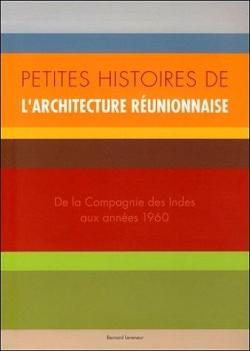 Petites Histoires de l'Architecture Reunionnaise - Livre par Bernard Leveneur