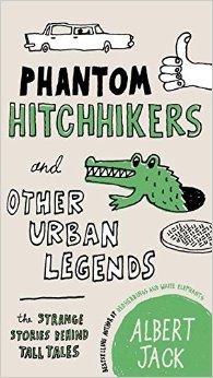 Phantom Hitchhikers and Other Urban Legends: The Strange Stories Behind Tall Tales par Albert Jack