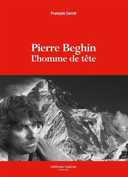 Pierre Beghin : L'homme de tte par Franois Carrel
