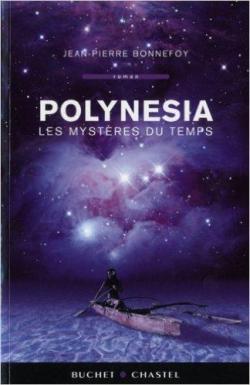 Polynesia, tome 1 : Les mystres du temps par Jean-Pierre Bonnefoy