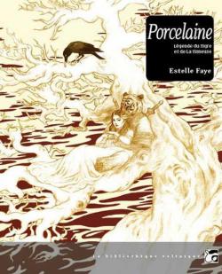 Porcelaine : La lgende du tigre et de la tisseuse par Estelle Faye