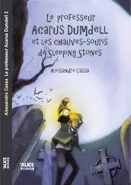 Professeur Acarus Dumdell et les Chauves-Souris de Sleeping Stones (le) par Alessandro Cassa