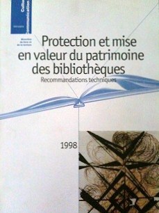 Protection et mise en valeur du patrimoine des bibliothques : recommandations techniques par Direction du livre et de la lecture