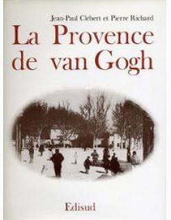 La Provence de Van Gogh par Jean-Paul Clbert