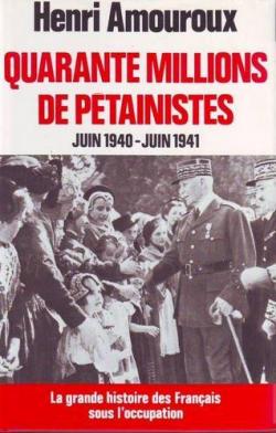 La grande histoire des Franais sous l'Occupation, tome 2 : Quarante millions de Ptainistes par Henri Amouroux