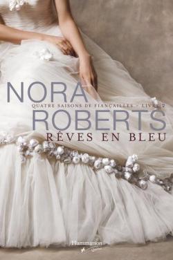Quatre saisons de fianailles, tome 2 : Rves en bleu par Nora Roberts