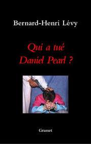 Qui a tu Daniel Pearl ? par Bernard-Henri Lvy