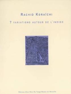 7 variations autour de l'indigo par Rachid Korachi