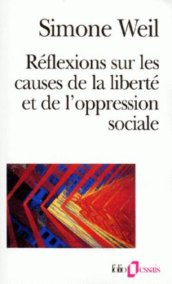 Rflexions sur les causes de la libert et de l'oppression sociale par Simone Weil