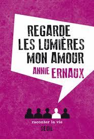 Regarde les lumires, mon amour par Annie Ernaux