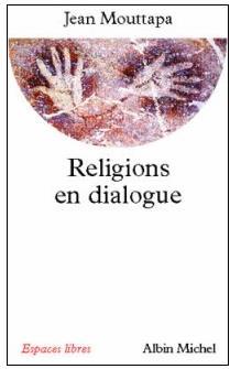 Religions en dialogue par Jean Mouttapa