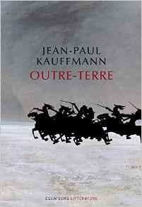 Outre-terre : Le voyage  Eylau par Jean-Paul Kauffmann