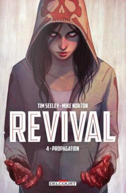 Revival, tome 4 : Propagation par Tim Seeley
