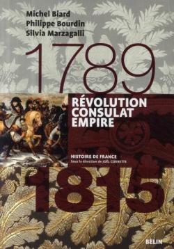 Rvolution, Consulat et Empire (1789-1815) par Michel Biard