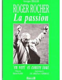 Roger Rocher : la passion 'en vert' et contre-tout par Georges Ziegler