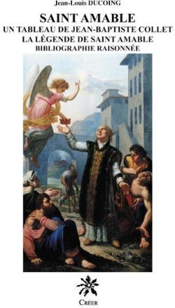Saint Amable, un tableau de Jean-Baptiste Collet - la lgende de Saint-Amable, bibliographie par Jean-Louis Ducoing