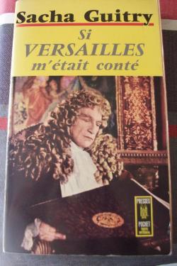Si Versailles m'tait cont... par Sacha Guitry