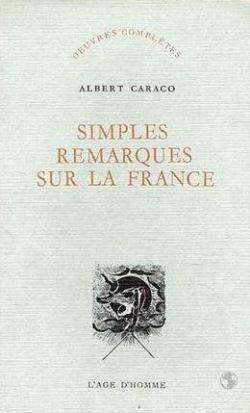 Simples remarques sur la France par Albert Caraco