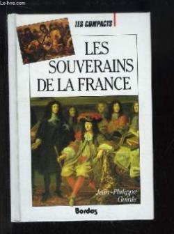 Les souverains de la France par Jean-Philippe Guinle