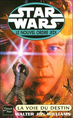 Star Wars, tome 9 : La Voie du destin par Walter Jon Williams