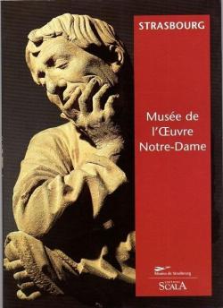 Strasbourg : muse de l'oeuvre Notre-Dame (franais) par Ccile Dupeux