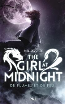 The Girl at Midnight, tome 1 : De plumes et de feu par Melissa  Grey