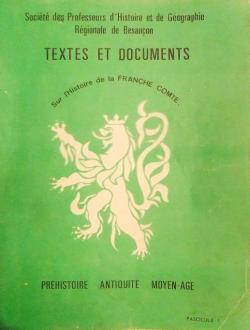 Textes et documents sur l'histoire de la Franche-Comt (t. 1) Prhistoire - Antiquit - Moyen ge par Franois Girod
