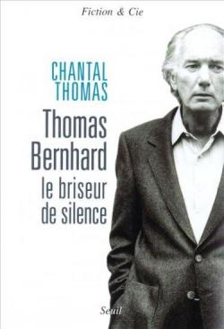 Thomas Bernhard par Chantal Thomas