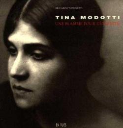 Tina Modotti. Une flamme pour l'ternit. par Riccardo Toffoletti