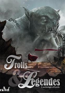 Trolls et lgendes : Anthologie officielle par Robin Hobb