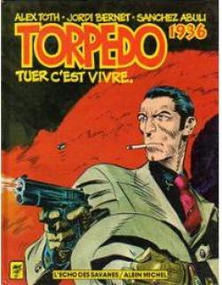 Torpedo, tome 1 : Tuer c'est vivre par Enrique Snchez Abul