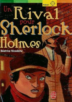 Un rival pour Sherlock Holmes par Batrice Nicodme
