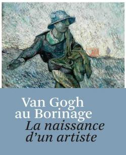 Van Gogh au Borinage : la naissance d'un artiste par Sjraar Heugten