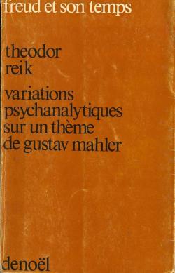 Variations psychanalytiques sur un thme de Gustav Mahler par Thodor Reik