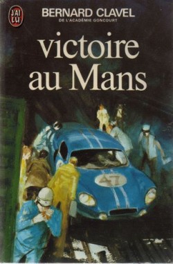 Victoire au Mans par Bernard Clavel