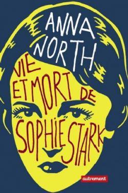Vie et Mort de Sophie Stark par Anna North