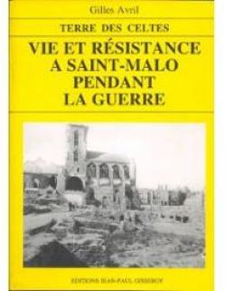 Vie et Rsistance  Saint-Malo pendant la guerre par Gilles Avril